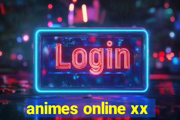 animes online xx